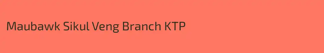 Maubawk Sikul Veng Branch KTP